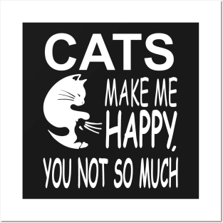 Cats Make Me Happy Posters and Art